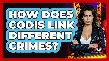 How Does CODIS Link Different Crimes?