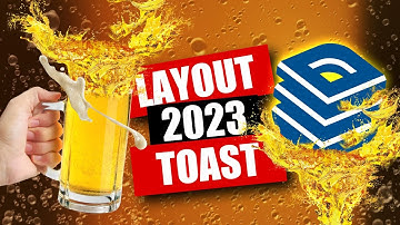 LayOut 2023 Review:  Cheers to 3 new features...  If they all work!?
