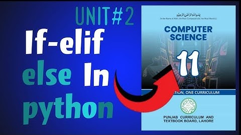 if-elif  else statement in python|ICS|1st year Computer Science New Book 2025| Lec 16| Ch 2