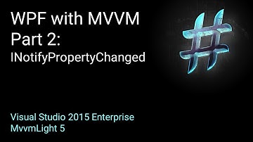 WPF and MVVM Part 2: INotifyPropertyChanged
