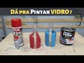 COMO PINTAR VIDRO?  |  DÁ PRA PINTAR VIDRO?