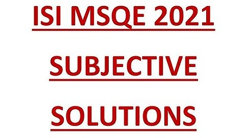 isi msqe 2021 ques 01 subjective solutions answer with explanation math part
