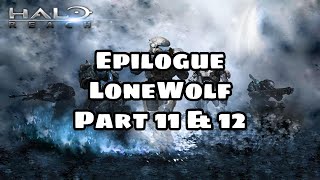 Halo Reach | Legendary | Solo | No Commentary | Part 11 & 12: Epilogue/Lone Wolf