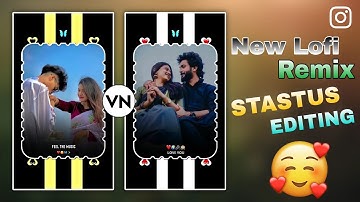 New Trending Lo-Fi Status Editing VN App| New Viral Trending Status Video Editing