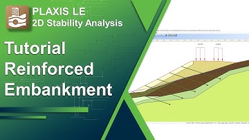 Tutorial: Reinforced embankment -  2D Slope Stability with PLAXIS LE (13/14)