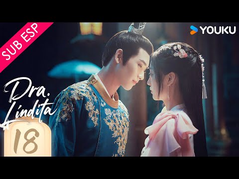 SUB ESP Dra Lindita EP18 Dr Cutie Sun Qian Huang Junjie YOUKU