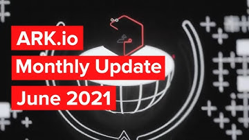 ARK.io Monthly Update June 2021 | Typescript Blockchain News | Blockchain News Update