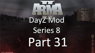 ARMA 2: DayZ Mod Survival — Series 8 — Part 31 — Under Fire!