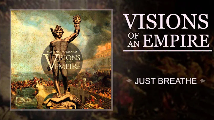 Just Breathe - Visions of an Empire