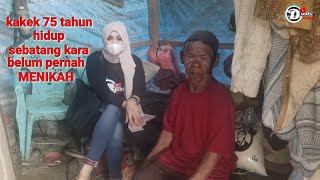 kakek 75 tahun hidup sendiri tanpa anak dan istri, dirumah yang hanya beratap terpal