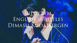 Juldyzym - Dimash Kudaibergen (English Subtitles)