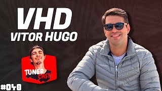 TunerCast #048 - Vitor Hugo VHD (@canalvhd6697)