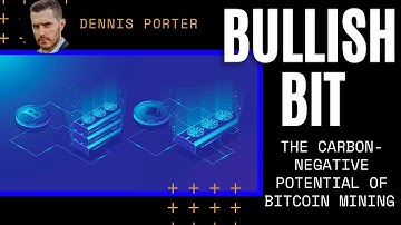 BULLISH BIT: The Carbon-Negative Potential of Bitcoin Mining 🤯