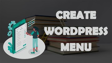 How To  Create Custom Menu | Create Menu in Wordpress Theme