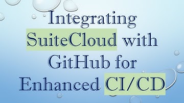 Integrating SuiteCloud with GitHub for Enhanced CI/CD