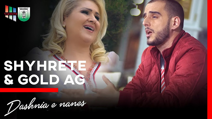 Gold AG ft Shyhrete Behluli - Dashnia e nanes