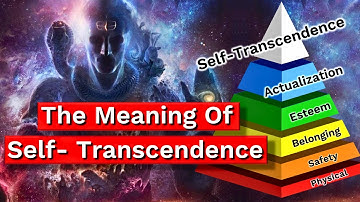 The Meaning Of Self-Transcendence | Abraham Maslow