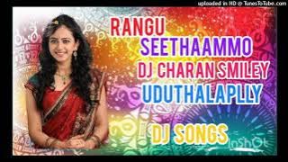 RANGU SEETHAAMMO💖 DJ Charan SMILEY UDUTHALAPLLY DJ SONGS 💖