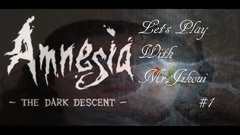Amnesia: The Dark Descent Part 1 | Lost