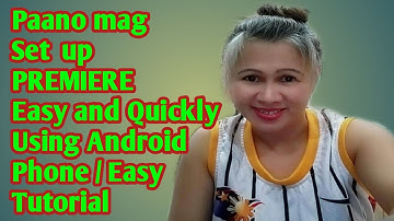 Paano mag set up ng PREMIERE Easy and Quickly using Android phone/ Easy Tutorial