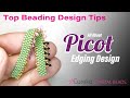 📚 All About Picot Edging Design - Learn tips & tricks to take your beaded jewelry to the next level!