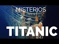 Descendiendo al Titanic: Enigmas del barco insumergible