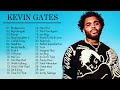 KevinGates Greatest Hits Full Album 🥱 KevinGates Best Songs of playlist 2021 #2