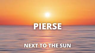 Pierse  - Next To The Sun