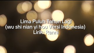 Lima Puluh Tahun Lagi (wu shi nian yi hou Versi Indonesia) _ Karaoke Female Ranni