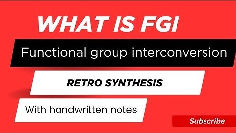 Functional group interconversion (FGI) || disconnection in retrosynthesis