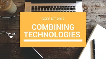 Combining Technologies | Edexcel GCSE ICT Revision 2017