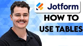 How To Use Tables In Jotform [2026 Guide]