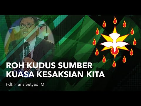 KHOTBAH KRISTEN | ROH KUDUS SUMBER KUASA KESAKSIAN KITA - Pdt. Frans setyadi M.