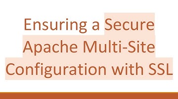 Ensuring a Secure Apache Multi-Site Configuration with SSL