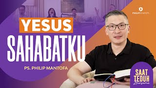 Saat Teduh Bersama - YESUS SAHABATKU | 6 Maret 2024 (Official Philip Mantofa)