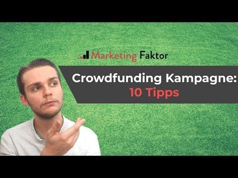 Crowdfunding Kampagne: 10 Tipps für die Erstellung einer erfolgreichen Crowdfunding Kampagne