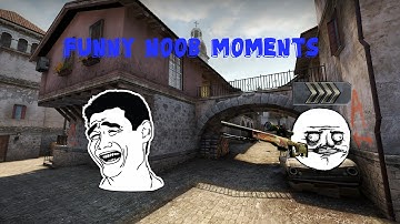 CSGO - Funny Noob Moments #1