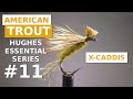 Fly Tying the X-Caddis - Classic American Trout Pattern