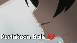 Tidak Suka Diperlakukan Baik 💔 || Anime Sad