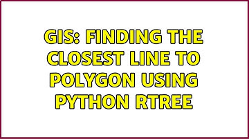 GIS: Finding the closest line to polygon using Python Rtree