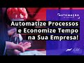 Automatize Processos e Economize Tempo na Sua Empresa!