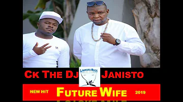 Janisto & CK - FUTURE WIFE [New Hit] 2019