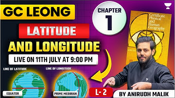 [Geography] Latitude and The Longitude | GC Leong Series | for UPSC Prelims 2025 | By Anirudh Malik