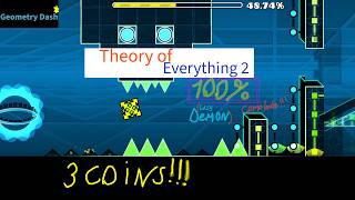 Theory of Everyfing 2 100%(Easy Demon) - Complete (All Coins) - Geometry Dash