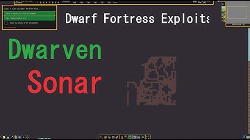 Dwarven Sonar - Dwarf Fortress Exploits