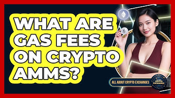What Are Gas Fees On Crypto AMMs? - All About Crypto Exchanges