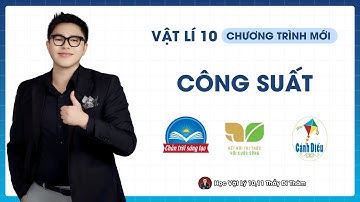 CÔNG SUẤT - VẬT LÝ 10 SGK MỚI | THẦY THÀNH