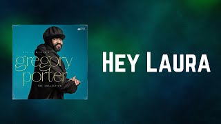 Gregory Porter - Hey Laura (Lyrics)
