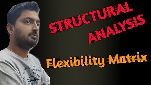 |Structural Analysis| |Flexibility Matrix Method|  Lecture-1