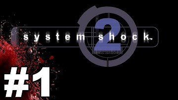 System Shock 2 Gameplay / Let